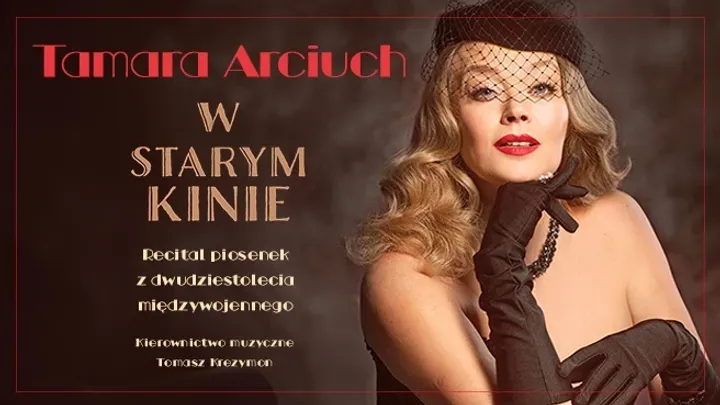 W starym kinie. Recital Tamary Arciuch