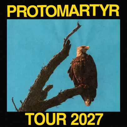 PROTOMARTYR - Tour 2027