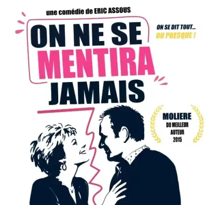 Comédie – On ne se mentira jamais