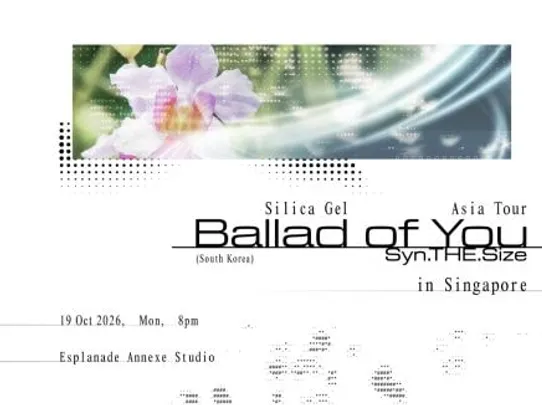 Esplanade Presents | Mosaic Music Series Silica Gel ASIA TOUR Syn.THE.Size: Ballad of You