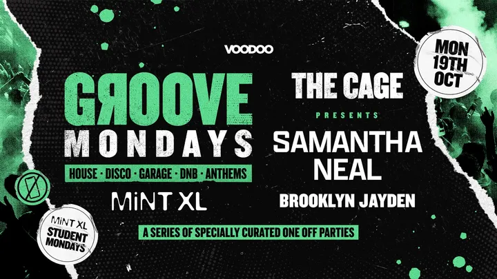 GROOVE MONDAYS - Monday 19th October - The Cage Feat Samantha Neal @ MiNT XL