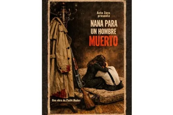 Muestra de Teatro de Aquí 2026: "NANA PARA UN HOMBRE MUERTO"