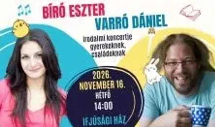 BÍRÓ ESZTER és VARRÓ DÁNIEL interaktív irodalmi koncertje