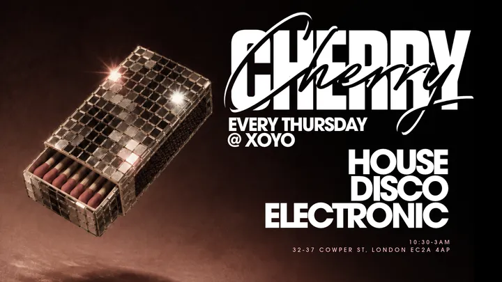 Cherry - House & Disco - XOYO [HALLOWEEN EDITION]