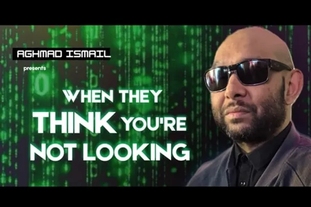 Aghmad Ismail: When They Think Youre Not Looking