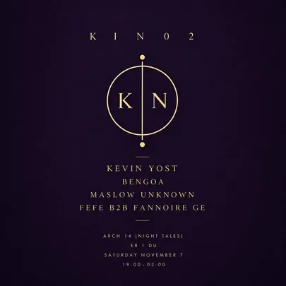 K I N 0 2 - Kevin Yost // Bengoa // Maslow Unknown // Fefe b2b Fannoire Ge