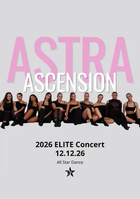 "ALL STAR DANCE PRESENTS" ASTRA Ascension Elite Concert