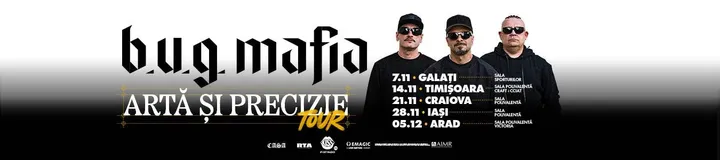 Arad | B.U.G. MAFIA - Arta si Precizie Tour