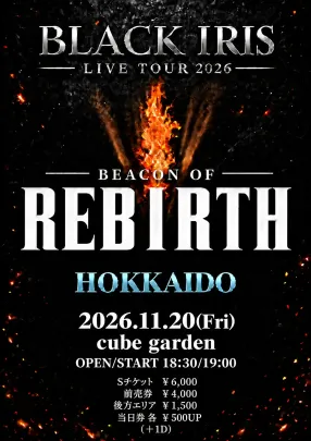 11/20 BLACK IRIS 「Beacon of REBIRTH」HOKKAIDO @cube garden