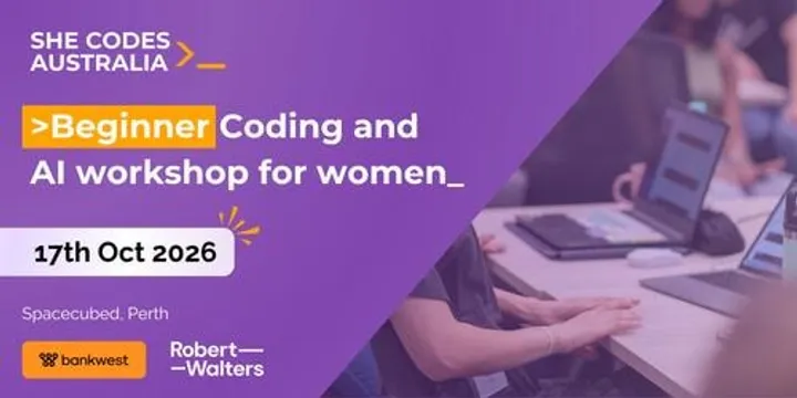 She Codes Workshop: A Beginner Coding, Tech and AI Workshop for Women (Perth)