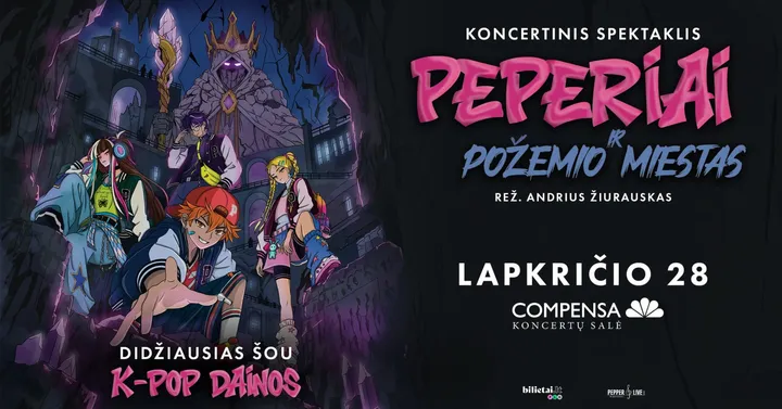 K-POP koncertinis spektaklis - ''PEPERIAI ir požemio miestas'' | Vilnius