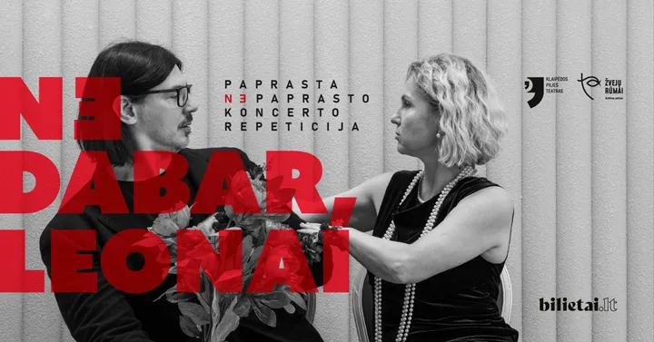 Pilies teatras. Spektaklis ''NE DABAR, LEONAI'' (premjera)