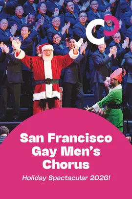 San Francisco Gay Men's Chorus: Holiday Spectacular 2026!