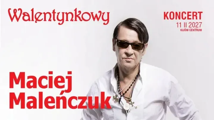 Koncert WALENTYNKOWY Maćka Maleńczuka