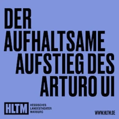 Der aufhaltsame Aufstieg des Arturo Ui - Bertold Brecht /14+/ Premiere