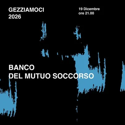 Banco del Mutuo Soccorso // Gezziamoci2026