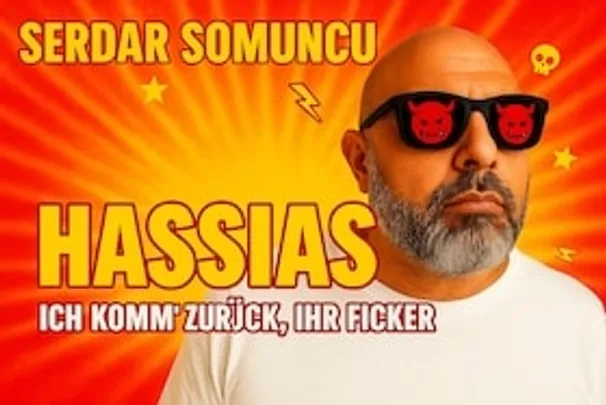 SERDAR SOMUNCU - „HASSIAS – Er ist wieder da. Und er hasst euch noch immer”
