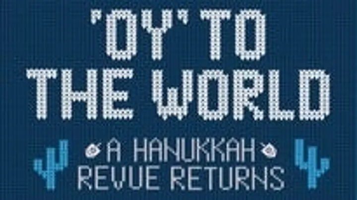 Oy to the World: A Hanukkah Musical Revue