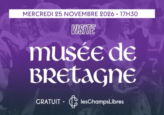 [VISITE]- Visite guidée du Musée de Bretagne - en Français