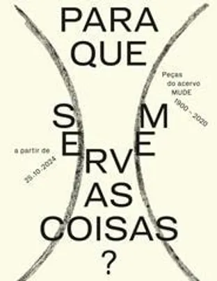 PARA QUE SERVEM AS COISAS?