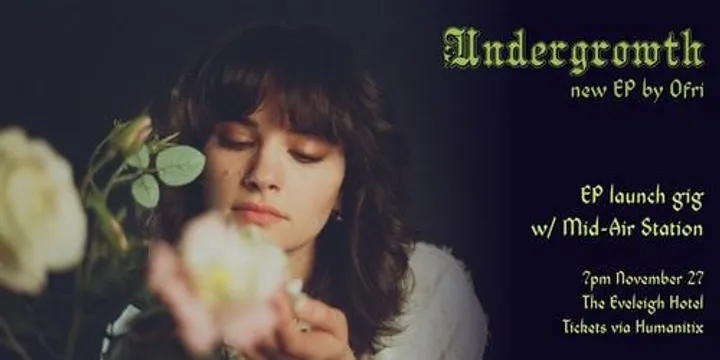 Ofri's 'Undergrowth' EP launch w/ Mid-Air Station