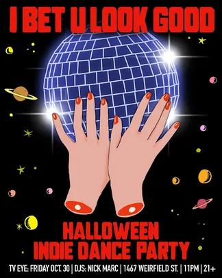 I BET YOU LOOK GOOD (INDIE HALLOWEEN PARTY)