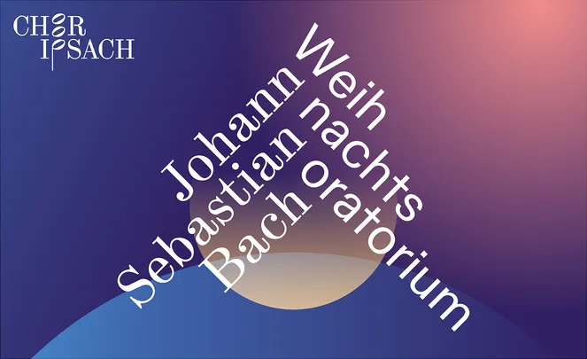 Weihnachtsoratorium I, IV-VI - Chor Ipsach, SONNTAG