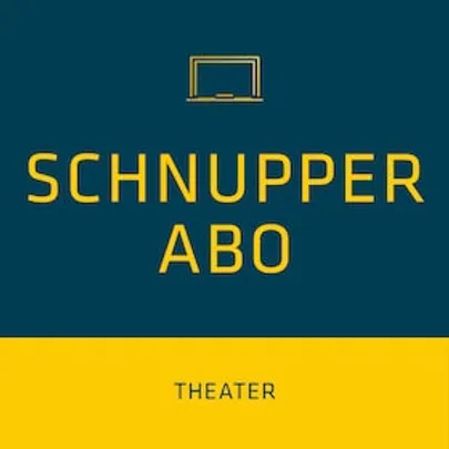Schnupper-Abonnement Theater  3 aus 5