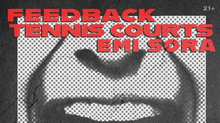 FEEDBACK w/ Emi Sora, Tennis Courts