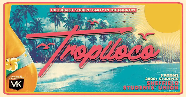 🪩🏄‍♂️ TROPILOCO SHEFFIELD MONDAYS 🏄‍♂️🪩 THE UK's BIGGEST STUDENT PARTY BRAND - POWERED BY VK // 3 ROOMS OF HIGH ENERGY HITS // @ FOUNDRY 🚀