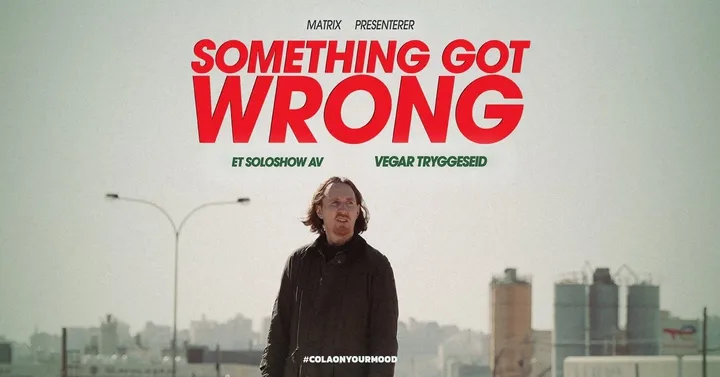 Something Got Wrong – Et soloshow av Vegar Tryggeseid