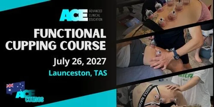 Functional Cupping Course LAUNCESTON TAS (26 JULY 2027)