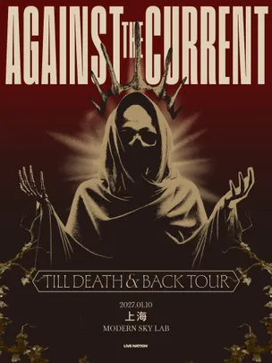 AGAINST THE CURRENT: TILL DEATH & BACK TOUR - 上海站