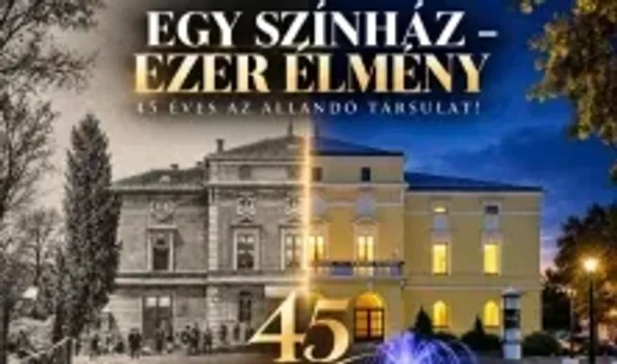 Egy színház – Ezer élmény – 45 éves az állandó társulat