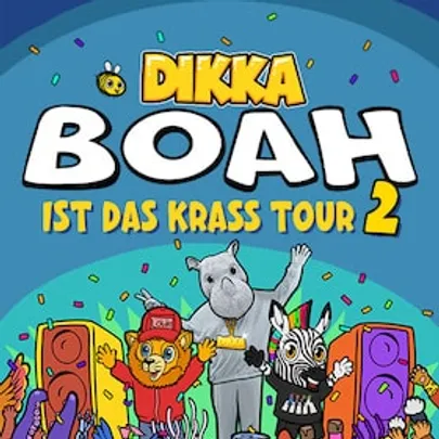 DIKKA - BOAH IST DAS KRASS TOUR 2
