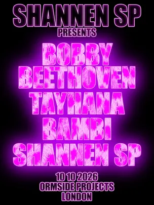 Shannen SP presents: Bobby Beethoven / TAYHANA / Bambi / Shannen SP