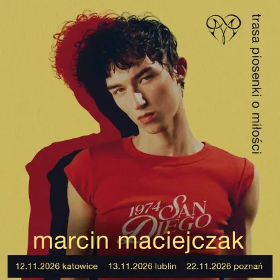 Marcin Maciejczak - TRASA PIOSENKI O MIŁOŚCI 22.11 - Poznań