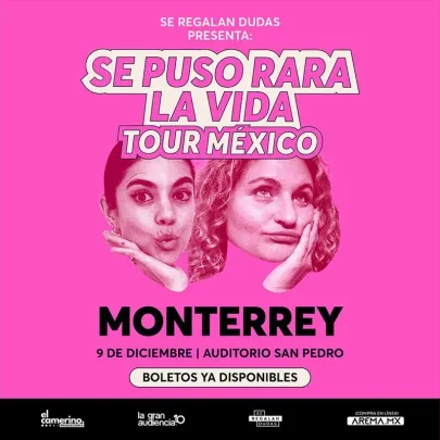 Se Regalan Dudas presenta "Se Puso Rara la Vida" en Monterrey