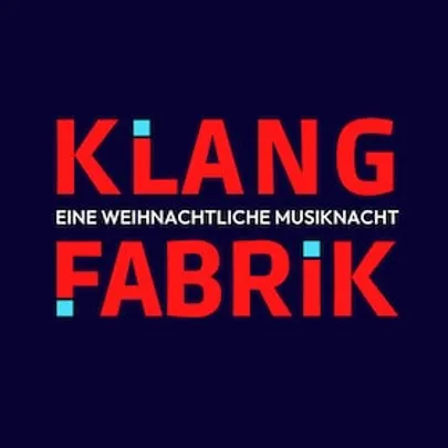 KLANGFABRIK - Eine weihnachtliche Musiknacht