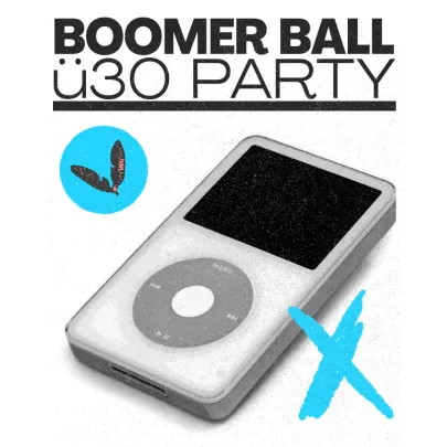 BOOMER BALL Ü 30 PARTY AUF 2 FLOORS