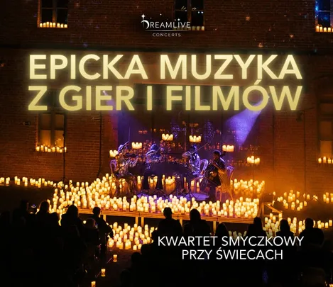 Epicka Muzyka z Gier i Filmów: Koncert przy świecach by Dreamlive Concerts