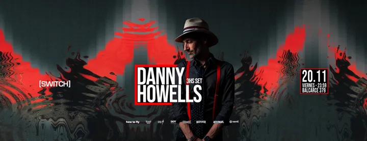 DANNY HOWELLS @ SWTICH CLUB
