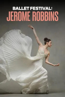 Ballet Festival: Jerome Robbins