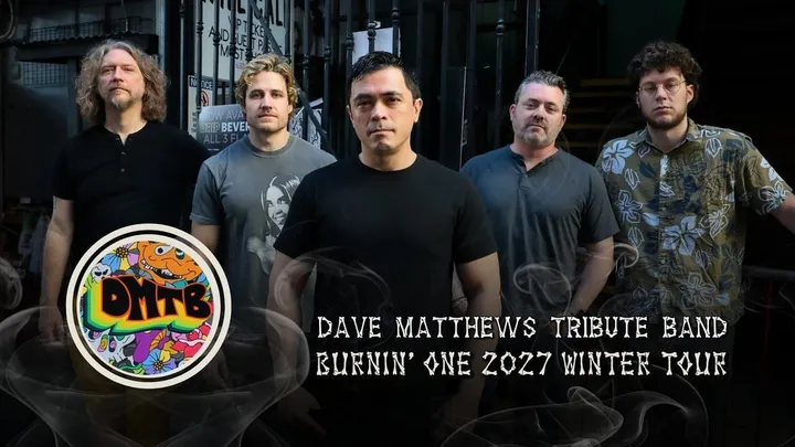 Dave Matthews Tribute Band - Burnin' One Tour (Ages 21 & Over) 