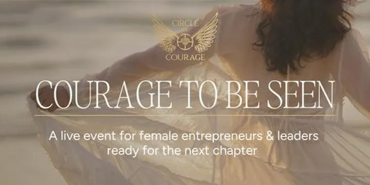 Circle of Courage - The Courage to be Seen