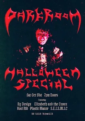 Darkroom Halloween Special - S.E.I.S.M.I.C, By Design, Kool Aid And More