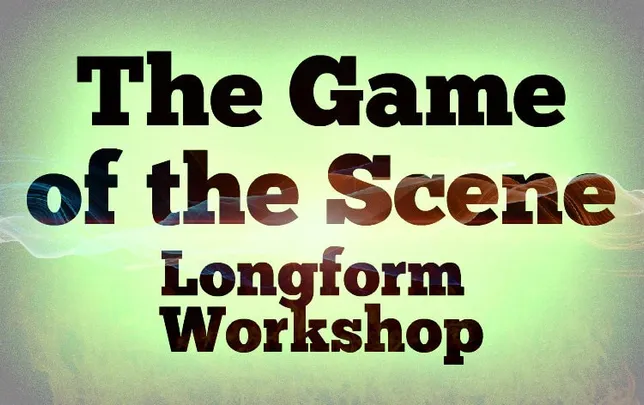 The Game of the Scene - Longform Workshop