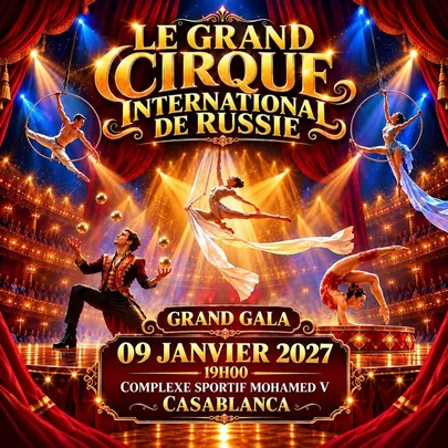 Le Grand Cirque International de Russie – Grand Gala à Casablanca