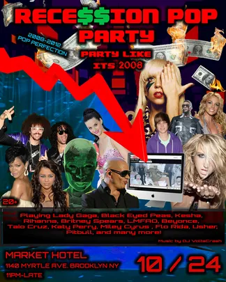 THE RECESSION POP PARTY! PARTY LIKE IT'S 2008