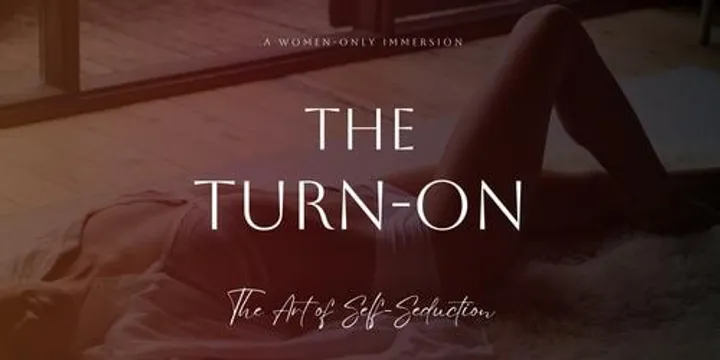The Turn-On: The Art of Self-Seduction